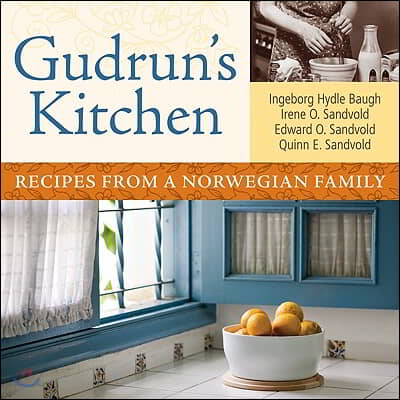 Gudrun&#39;s Kitchen: Recipes from a Norwegian Family