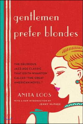 Gentlemen Prefer Blondes: The Illuminating Diary of a Professional Lady