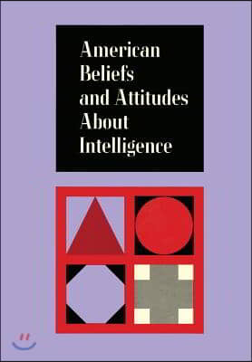 American Beliefs and Attitudes About Intelligence