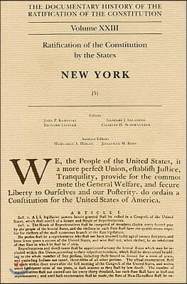 Documentary History of the Ratification of the Constitution, Volume 23: Ratification of the Constitution by the States: New York, No. 5 Volume 23