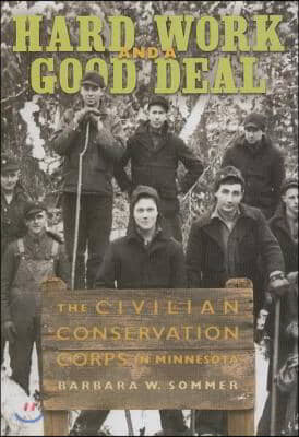 Hard Work and a Good Deal: The Civilian Conservation Corps in Minnesota