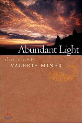 Abundant Light: Short Fiction