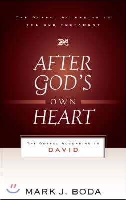 After God&#39;s Own Heart: The Gospel According to David