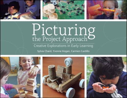 Picturing the Project Approach: Creative Explorations in Early Learning