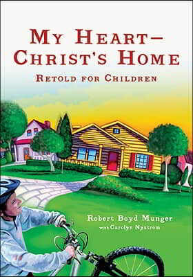 My Heart--Christ`s Home Retold for Children