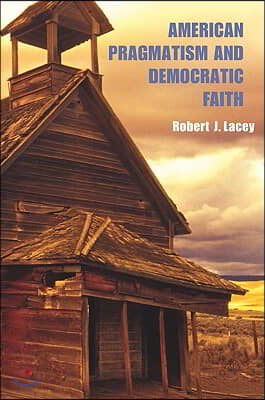 American Pragmatism and Democratic Faith