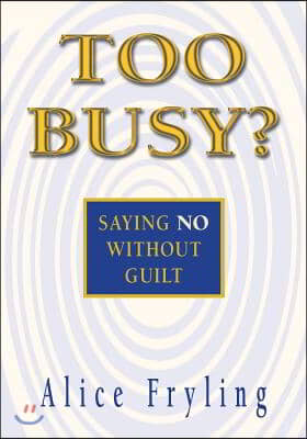 Too Busy?