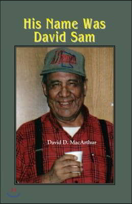 His Name Was David Sam: More Stories from My Life Among the Mille Lacs Band