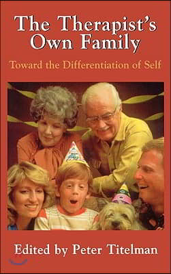 The Therapists Own Family: Toward the Differentiation of Self