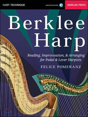 Berklee Harp: Reading, Improvisation, & Arranging for Pedal & Lever Harpists