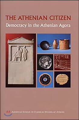 The Athenian Citizen: Democracy in the Athenian Agora