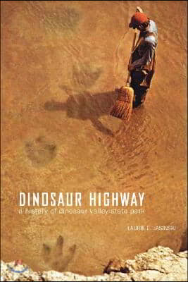 Dinosaur Highway: A History of Dinosaur Valley State Park Volume 23