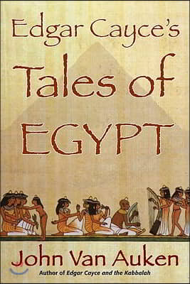 Edgar Cayce's Tales of Egypt