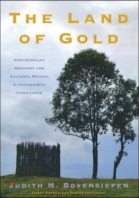 The Land of Gold: Post-Conflict Recovery and Cultural Revival in Independent Timor-Leste