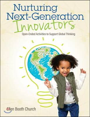 Nurturing Next-Generation Innovators: Open-Ended Activities to Support Global Thinking