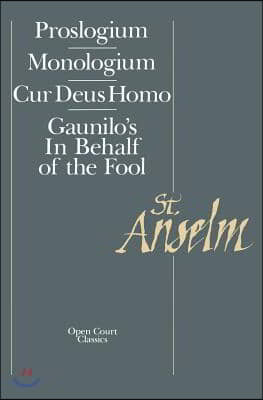 Basic Writings: Proslogium, Mologium, Gaunilo&#39;s in Behalf of the Fool, Cur Deus Homo (Paperback, 2, Revised)