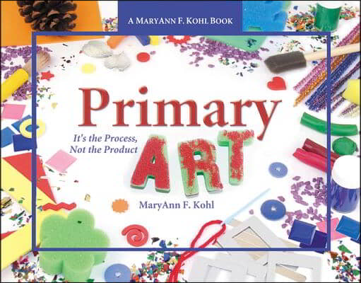 Primary Art: It&#39;s the Process, Not the Product