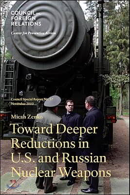 Toward Deeper Reductions in U.S. and Russian Nuclear Weapons