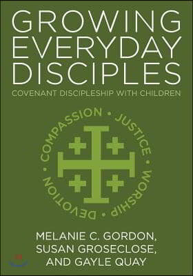 Growing Everyday Disciples: Covenant Discipleship with Children