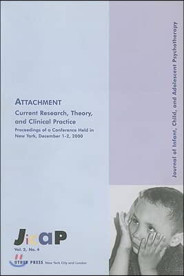 Attachment: Current Research, Theory, and Clinical Practice