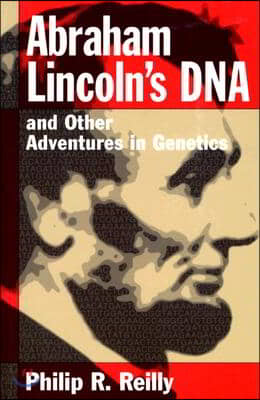 Abraham Lincoln's DNA and Other Adventures in Genetics