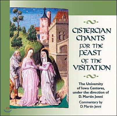 Cistercian Chants for the Feast of the Visitation: Cistercian Chants for the Feast of the Visitation