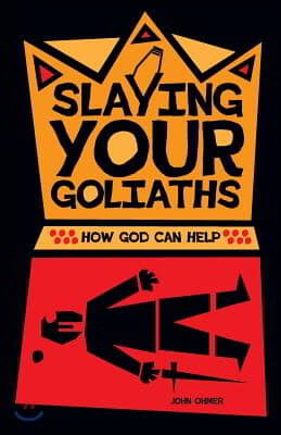 Slaying Your Goliaths