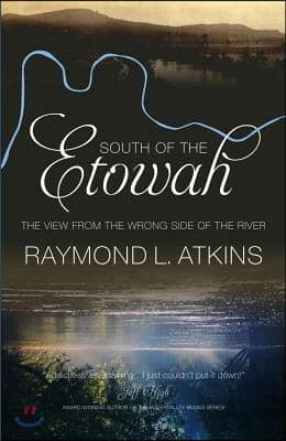 South of the Etowah: The View from the Wrong Side of the River