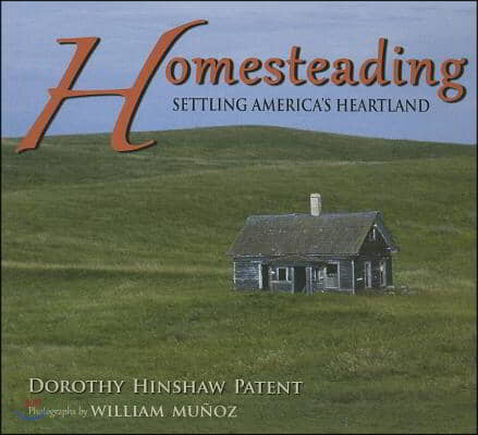 Homesteading: Settling America's Heartland