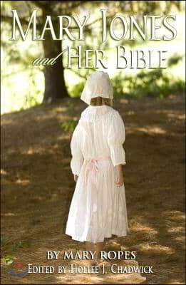 Mary Jones and Her Bible (Updated): Updated and Edited by Hollee J. Chadwick