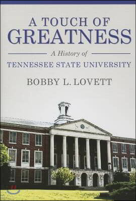 A Touch of Greatness: A History of Tennessee State University