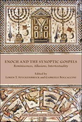 Enoch and the Synoptic Gospels: Reminiscences, Allusions, Intertextuality