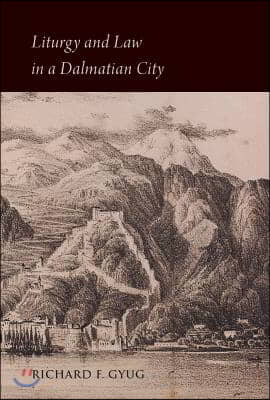 Liturgy and Law in a Dalmatian City: The Bishop's Book of Kotor (Sankt-Peterburg, Bran, F. No. 200)