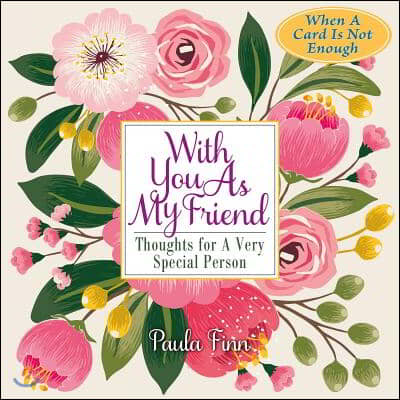 With You as My Friend: Thoughts for a Very Special Person