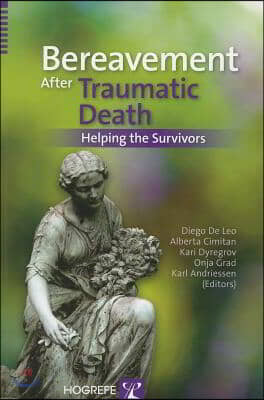 Bereavement After Traumatic Death: Helping the Survivors