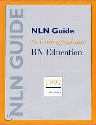 Nln Guide to Undergraduate RN Education 1997 (Paperback, 5)