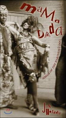 Mama Dada: Songs of the Baroness&#39;s Dog