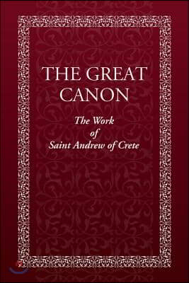 The Great Canon: The Work of St. Andrew of Crete