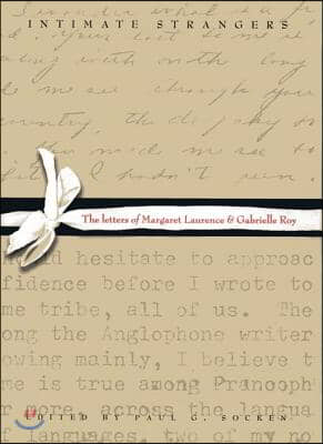 Intimate Strangers: The Letters of Margaret Laurence and Gabrielle Roy