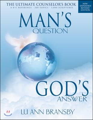 Man's Question, God's Answer: The Ultimate Counselor's Book