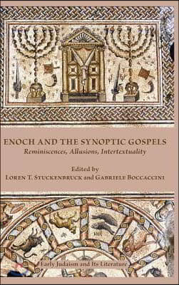 Enoch and the Synoptic Gospels: Reminiscences, Allusions, Intertextuality