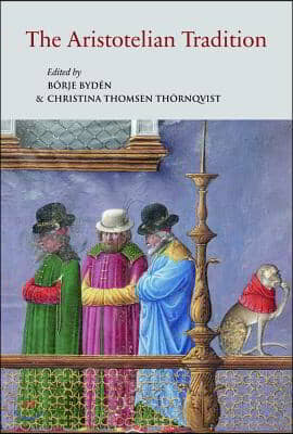 The Aristotelian Tradition: Aristotle&#39;s Works on Logic and Metaphysics and Their Reception in the Middle Ages