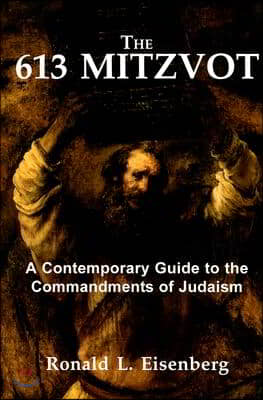 613 Mitzvot: A Contemporary Guide to the Commandments of Judaism