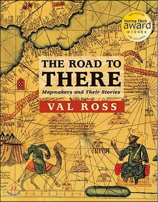 The Road to There: Mapmakers and Their Stories