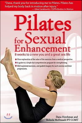 Pilates for Sexual Enhancement: 8 Weeks to a New You and a Great Sex Life