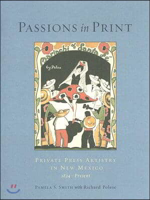 Passions in Print: Private Press Artistry in New Mexico