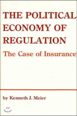 The Political Economy of Regulation: The Case of Insurance