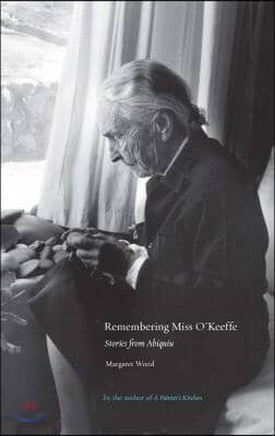 Remembering Miss O&#39;Keeffe: Stories from Abiquiu