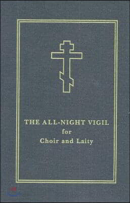 The All-Night Vigil for Choir and Laity