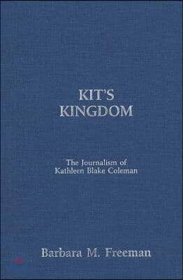 Kit&#39;s Kingdom, 1: The Journalism of Kathleen Blake Coleman